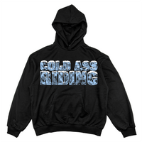 Cold Ass Riding Hoodie